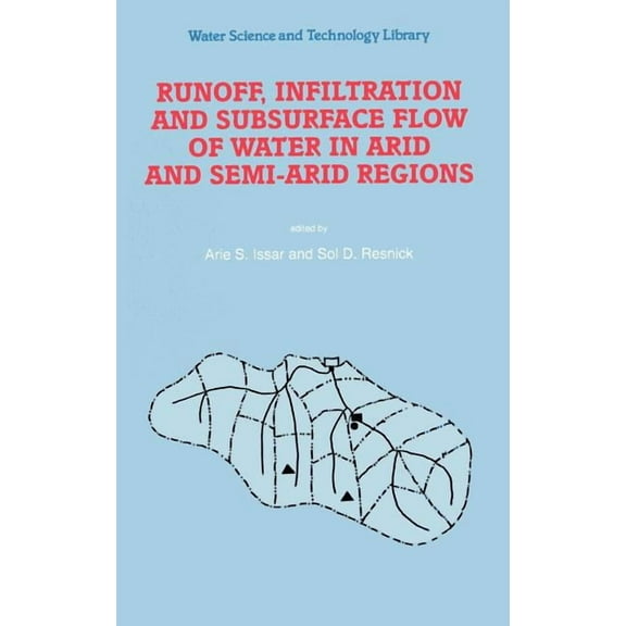 Water Science and Technology Library Runoff, Infiltration and Subsurface Flow of Water in Arid and Semi-Arid Regions, Book 21, (Hardcover)