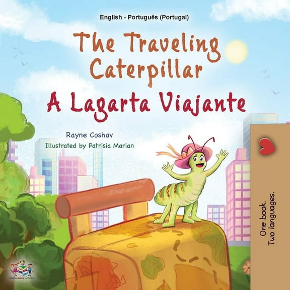 English Portuguese Portugal Bilingual Co The Traveling Caterpillar (English Portuguese Bilingual Book for Kids - Portugal), (Paperback)