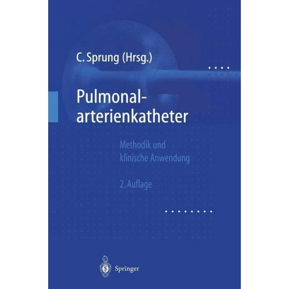 Pulmonalarterienkatheter: Methodik Und Klinische Anwendung, (Paperback)