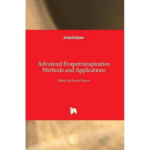Advanced Evapotranspiration Methods and Applications (Hardcover)