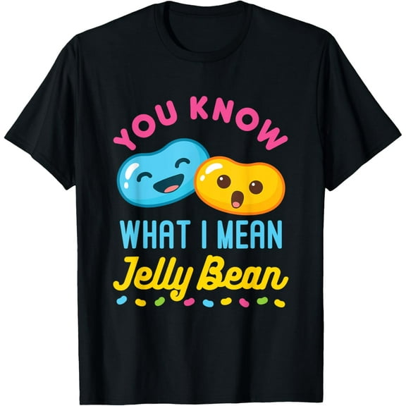 You Know What I Mean Jelly Bean Cute Sweets Lover Kawaii T-Shirt