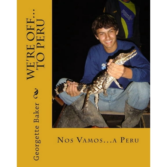 We're Off...to Peru : Nos Vamos...a Peru (Paperback)