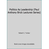 Politics As Leadership (Paul Anthony Brick Lectures Series), Used [Hardcover]