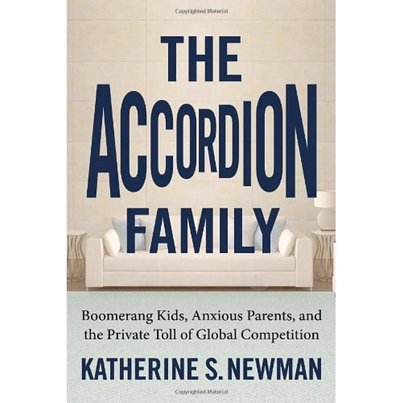 Pre-Owned The Accordion Family : Boomerang Kids, Anxious Parents, and the Private Toll of Global Competition 9780807007433