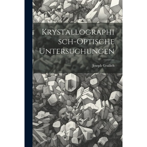 Krystallographisch-Optische Untersuchungen (Paperback)