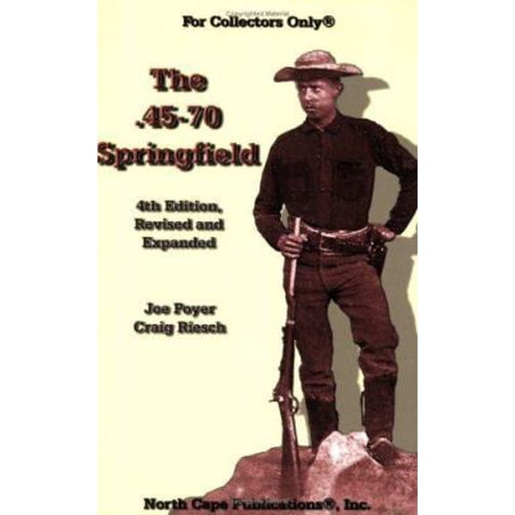 Pre-Owned The .45-70 Springfield (Paperback) 188239139X 9781882391394
