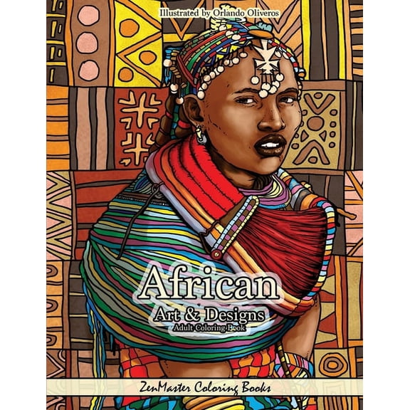 Therapeutic Coloring Books for Adults: African Art and Designs: Adult Coloring book full of artwork and designs inspired by Africa (Paperback)