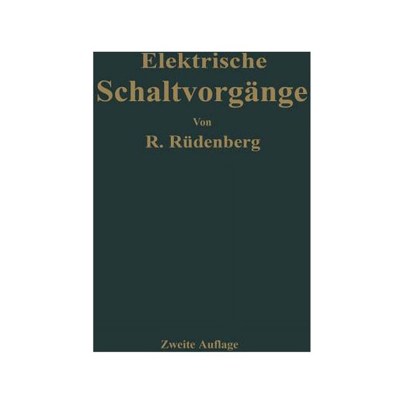 Elektrische Schaltvorgänge Und Verwandte Störungserscheinungen in Starkstromanlagen, (Paperback)