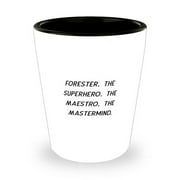 Special Forester Gifts, Forester. The Superhero. The Maestro. The, Birthday Gifts, Shot Glass For Forester from Coworkers, Forest birthday gift, Forester birthday present, Forester birthday ideas