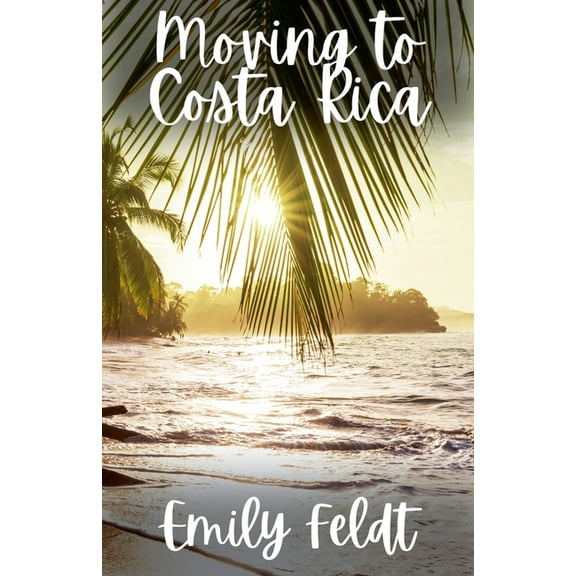 Expat Living Guides Moving to Costa Rica, (Paperback)
