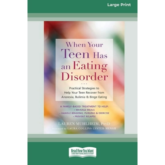 When Your Teen Has an Eating Disorder: Practical Strategies to Help Your Teen Recover from Anorexia, Bulimia, and Binge , (Paperback)
