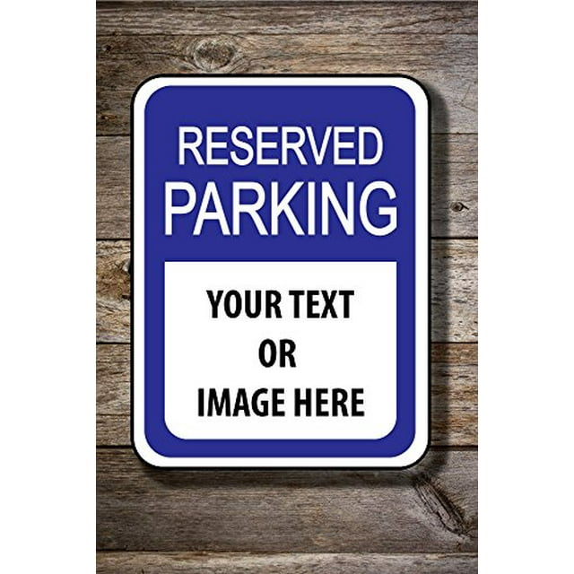 Reserved Parking or Curbside Pickup Sign With Your Custom Message - 12 x 18" Aluminum Sign