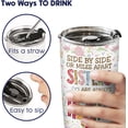 thumbnail image 5 of Sister Gifts from Sister, Always My Sister Tumbler with Lid 20 oz Stainless Steel, Side By Side Sister Coffee Mug, Sister Drinking Cup, Birthday Gifts for Cousins, 5 of 5