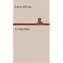 Le loup blanc (Hardcover)