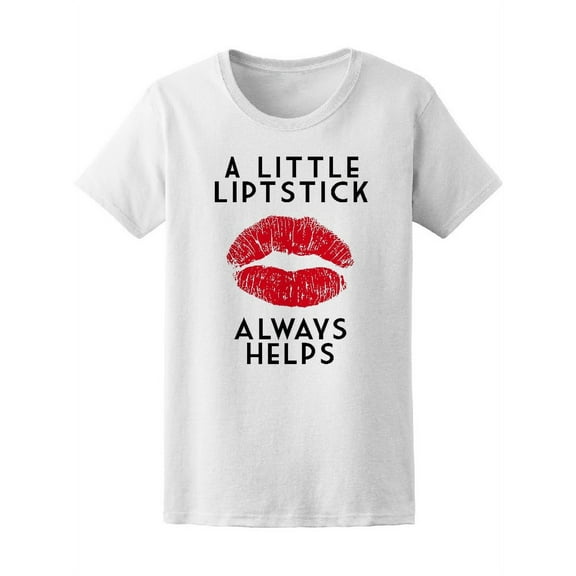 A Little Lipstick Always Helps Women T-Shirt - Image by Shutterstock, Female Medium