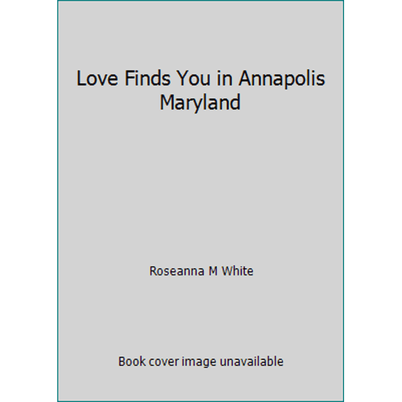 Pre-Owned Love Finds You in Annapolis Maryland (Hardcover) 1617937150 9781617937156