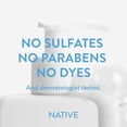 thumbnail image 5 of Native Hydrating Facial Cleanser for dry skin, Sulfate Free, with Hyaluronic Acid and Shea Butter, Dermatologist Tested, Twin Pack, 2 x 12.5 oz, 5 of 15