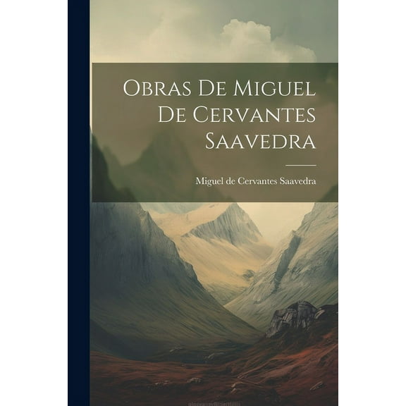 Obras de Miguel de Cervantes Saavedra