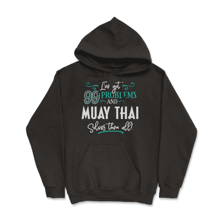 Funny Muay Thai Shirt - I've Got 99 Problems!