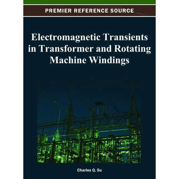 Electromagnetic Transients in Transformer and Rotating Machine Windings (Hardcover)