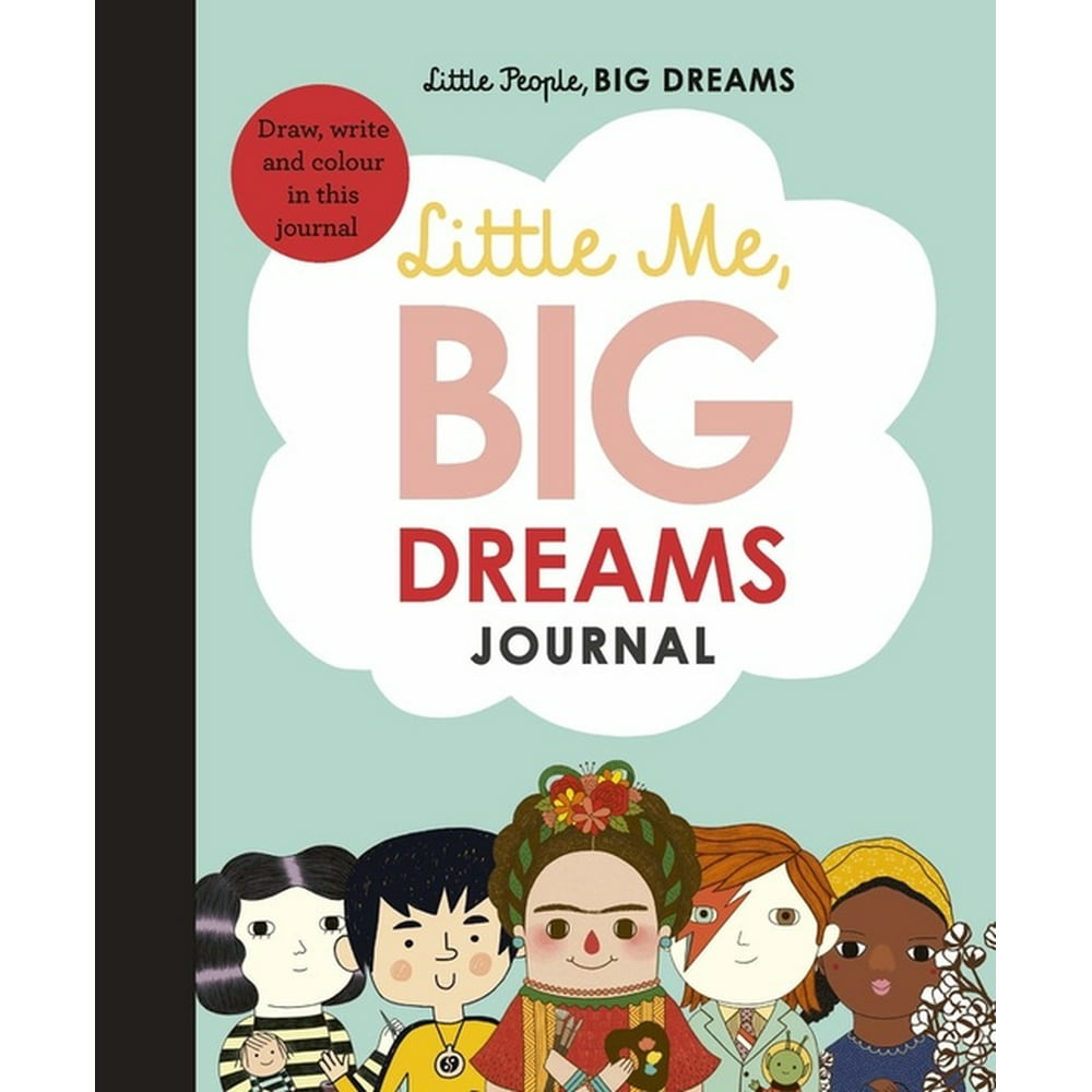Little People, Big Dreams: Little Me, Big Dreams Journal : Draw, Write