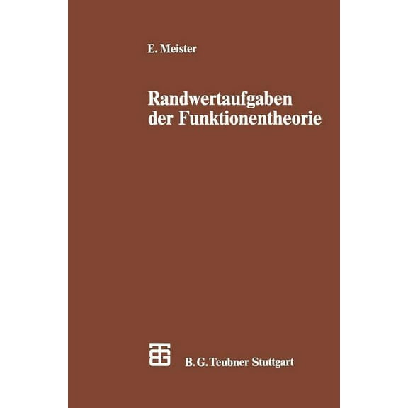 LeitfÃ¤den Der Angewandten Mathematik Und Randwertaufgaben Der Funktionentheorie: Mit Anwendungen Auf SingulÃ¤re Integralgleichungen Und Schwingungsprobleme Der Ma, (Paperback)