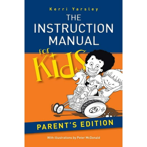 The Instruction Manual for Kids - Parent's Edition, (Paperback)