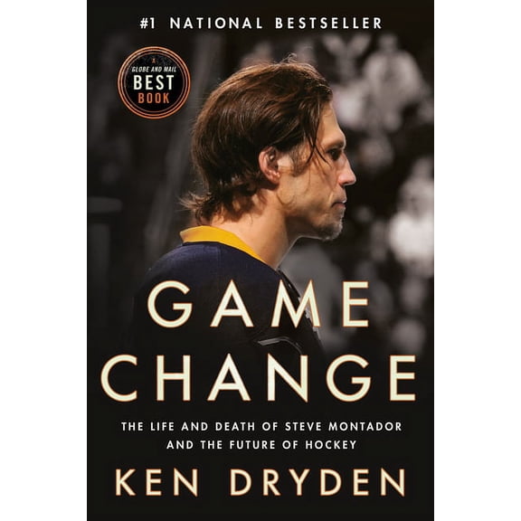 Game Change: The Life and Death of Steve Montador, and the Future of Hockey, (Paperback)