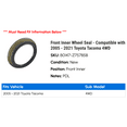 thumbnail image 2 of Front Inner Wheel Seal - Compatible with 2005 - 2021 Toyota Tacoma 4WD 2006 2007 2008 2009 2010 2011 2012 2013 2014 2015 2016 2017 2018 2019 2020, 2 of 2