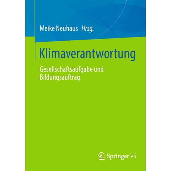 Klimaverantwortung: Gesellschaftsaufgabe Und Bildungsauftrag, (Paperback)