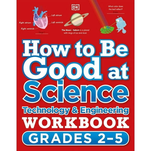 DK How to Be Good at: How to Be Good at Science, Technology and Engineering Workbook, Grades 2-5 (Paperback)