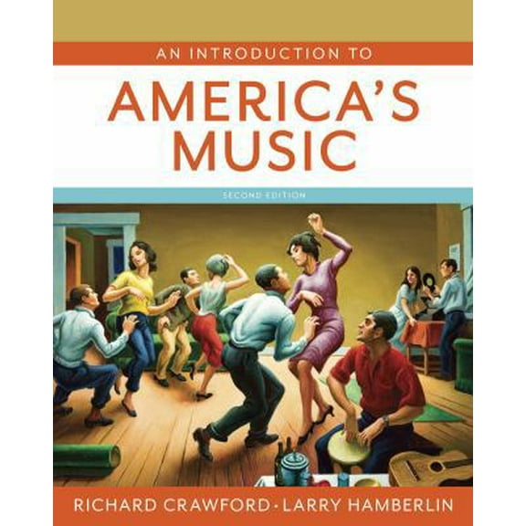 Pre-Owned An Introduction to America's Music (Paperback) 0393935310 9780393935318