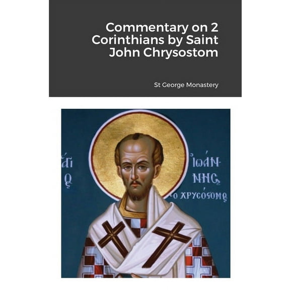 Commentary on 2 Corinthians by Saint John Chrysostom, (Paperback)