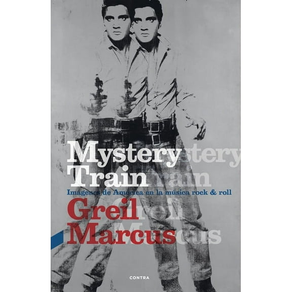 Mystery Train : Imágenes de América en la música rock & roll (Paperback)