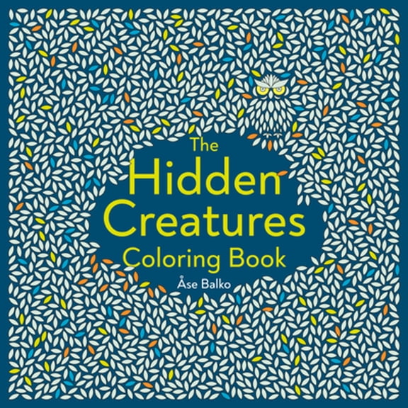 Pre-Owned The Hidden Creatures Coloring Book (Paperback) 0593545265 9780593545263
