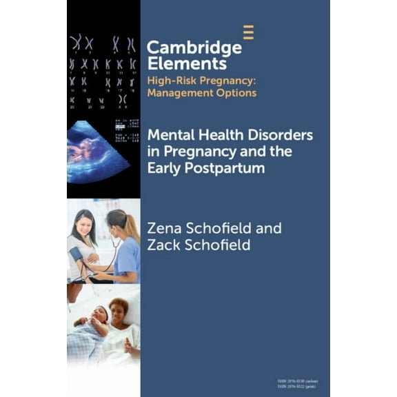 Elements in High Risk Pregnancy: Managem Mental Health Disorders in Pregnancy and the Early Postpartum, (Paperback)