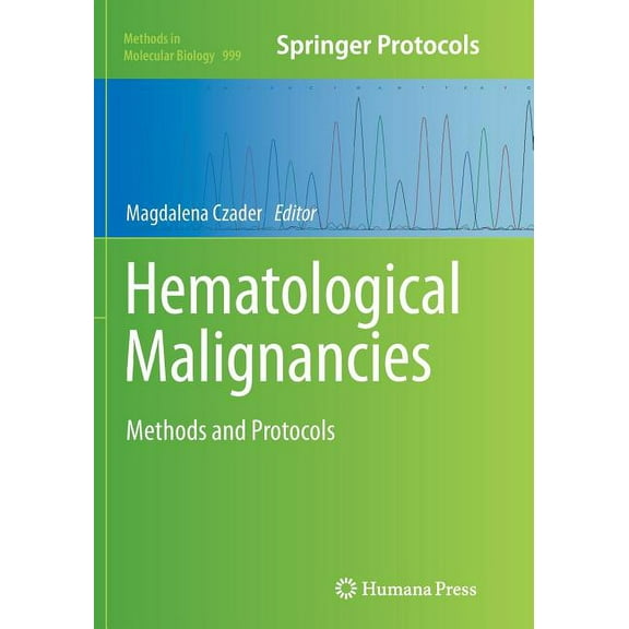 Methods in Molecular Biology Hematological Malignancies, Book 999, (Paperback)