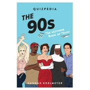 Pre-Owned The 90s Quizpedia: The Ultimate Book of Trivia (Paperback 9781922417350) by Hannah Koelmeyer