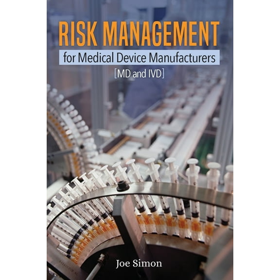 Risk Management for Medical Device Manufacturers: [MD and IVD] (Paperback)