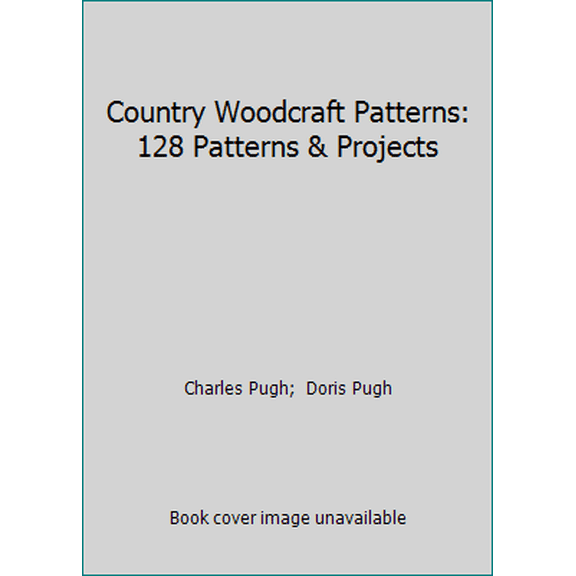 Pre-Owned Country Woodcraft Patterns: 128 Patterns & Projects (Paperback) 0806973609 9780806973609
