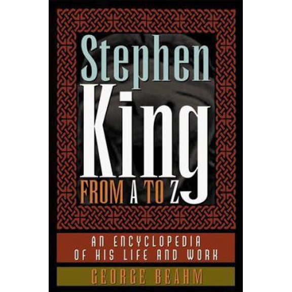 Pre-Owned Stephen King from A to Z: An Encyclopedia of His Life and Work (Paperback) 0836269144 9780836269147
