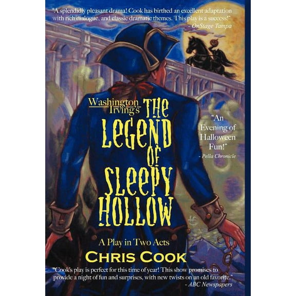 Washington Irving's the Legend of Sleepy Hollow: A Play in Two Acts, (Hardcover)