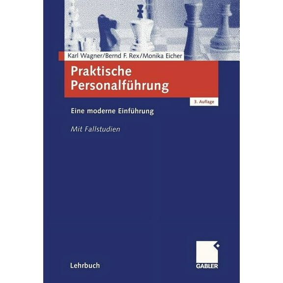 Praktische Personalführung: Eine Moderne Einführung. Mit Fallstudien, (Paperback)