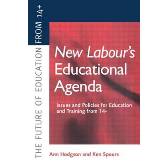 Pre-Owned Future of Education from 14+ New Labour's New Educational Agenda: Issues and Policies for Education and Training at 14+, (Paperback)