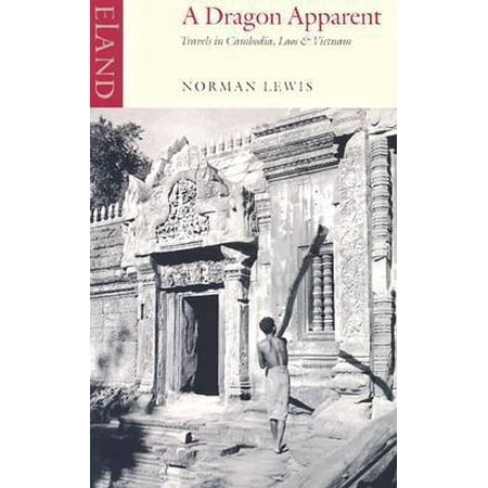 A Dragon Apparent : Travels in Cambodia, Laos &
