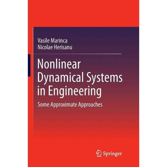 Nonlinear Dynamical Systems in Engineering: Some Approximate Approaches, (Paperback)