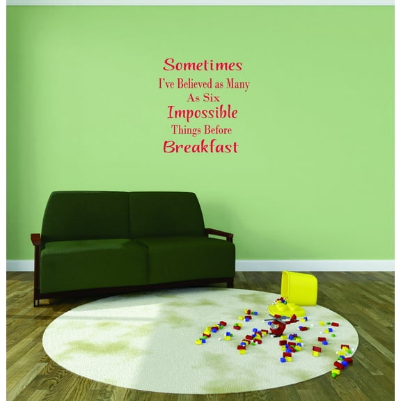 Custom Wall Decal Sometimes I've Believed As Many As Six Impossible Things Before Breakfast. Quote Vinyl Wall Decal 14x18 Inches