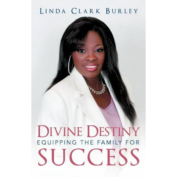Divine Destiny Equipping the Family for Success (Paperback)