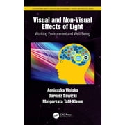 Occupational Safety, Health, and Ergonomics: Visual and Non-Visual Effects of Light: Working Environment and Well-Being (Hardcover)