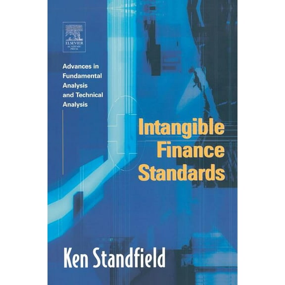Intangible Finance Standards: Advances in Fundamental Analysis and Technical Analysis, (Paperback)